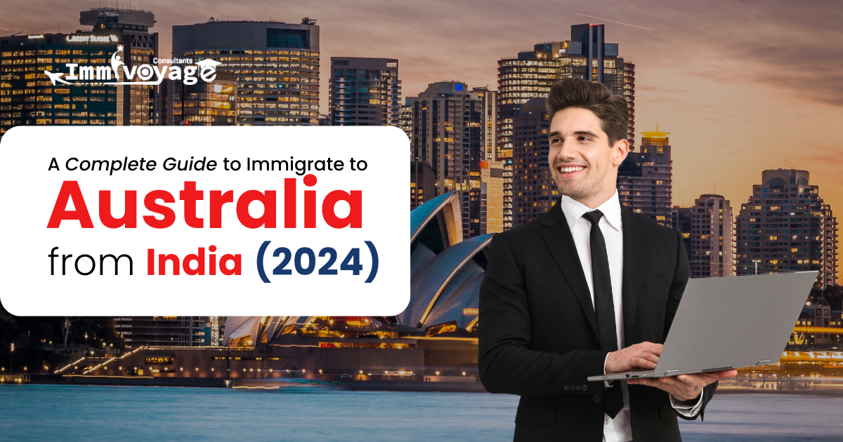 A Complete Guide to Immigrate to Australia from India (2024)