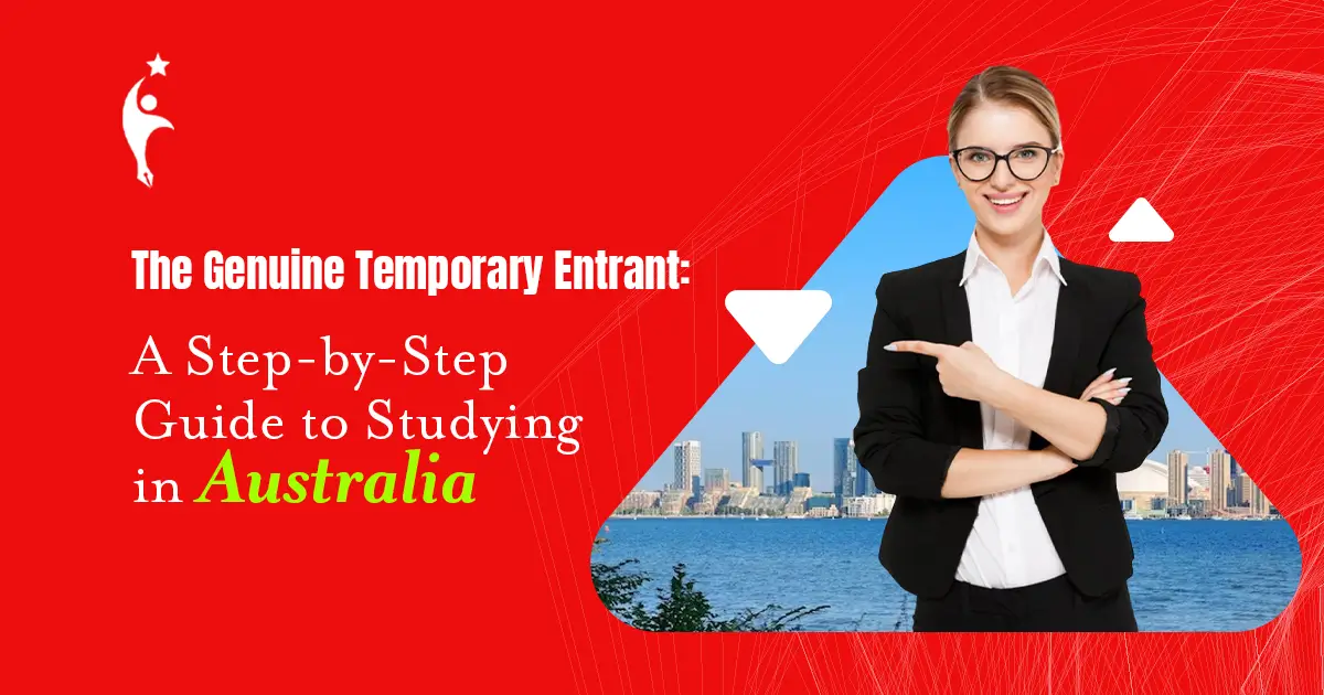 The Genuine Temporary Entrant: A Step-by-Step Guide to Studying in Australia